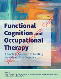 Functional Cognition and Occupational Therapy: A Practical Approach to Treating Individuals With Cognitive Loss, 2nd Edition - Adopt